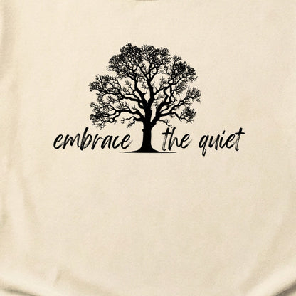 Embrace the Quiet Cotton T-Shirt