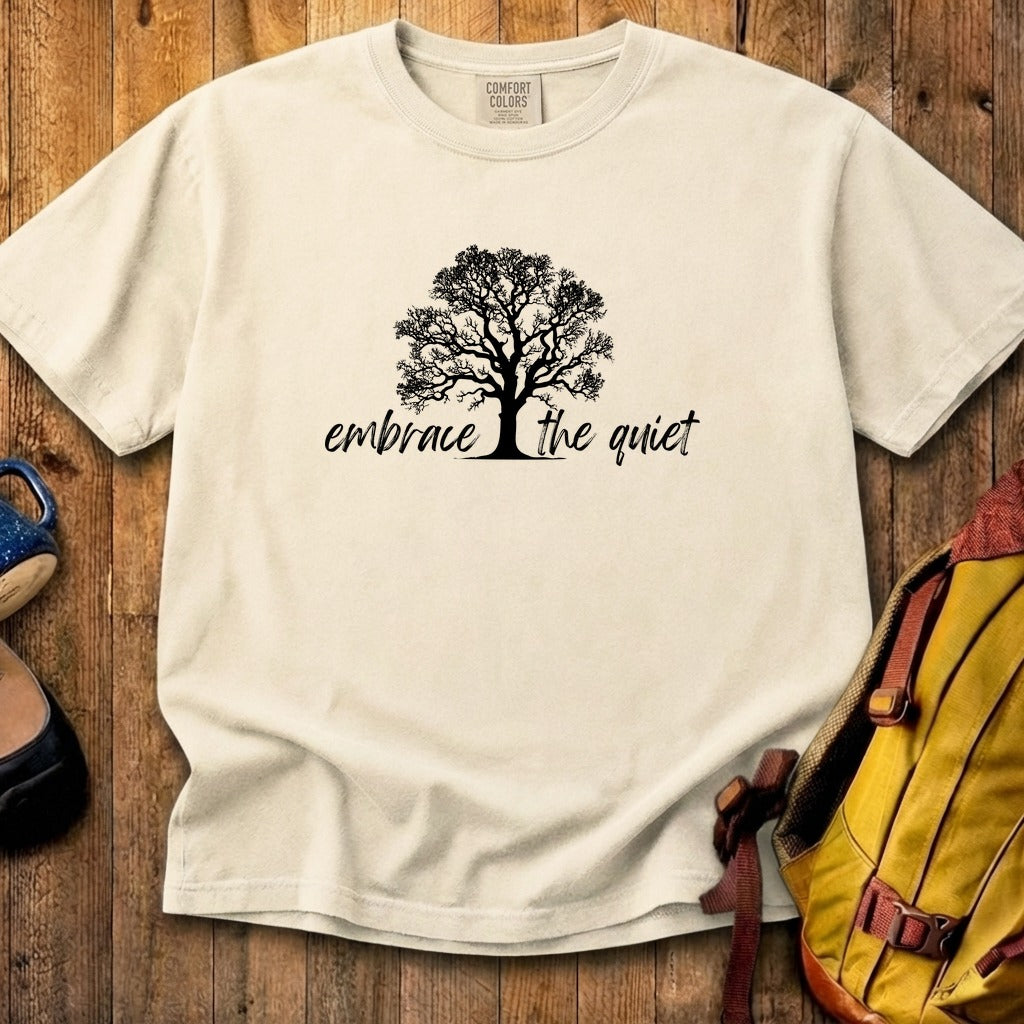 Embrace the Quiet Cotton T-Shirt