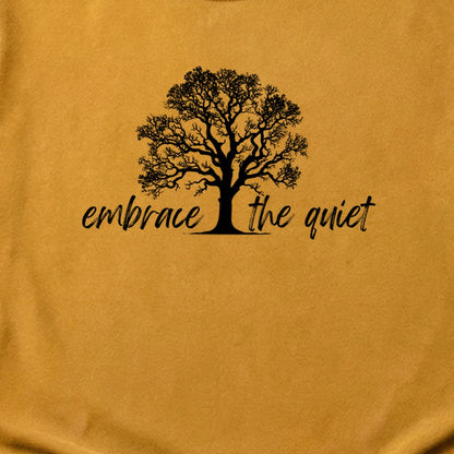 Embrace the Quiet Cotton T-Shirt