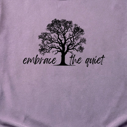 Embrace the Quiet Cotton T-Shirt