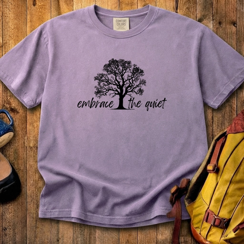 Embrace the Quiet Cotton T-Shirt