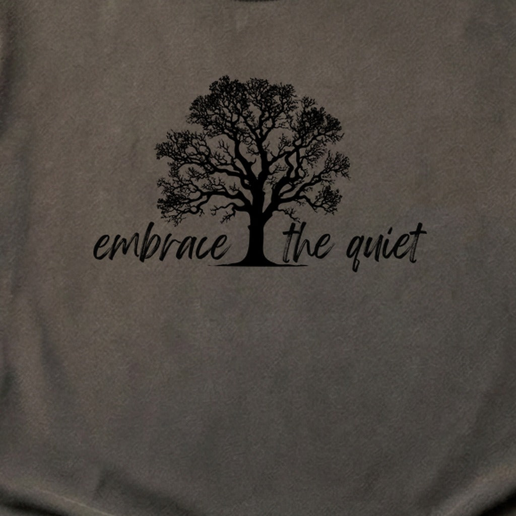 Embrace the Quiet Cotton T-Shirt