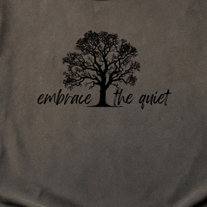 Embrace the Quiet Cotton T-Shirt