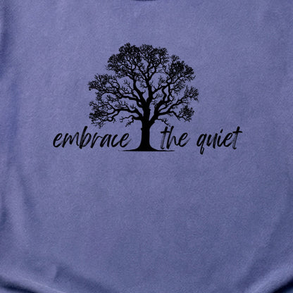 Embrace the Quiet Cotton T-Shirt
