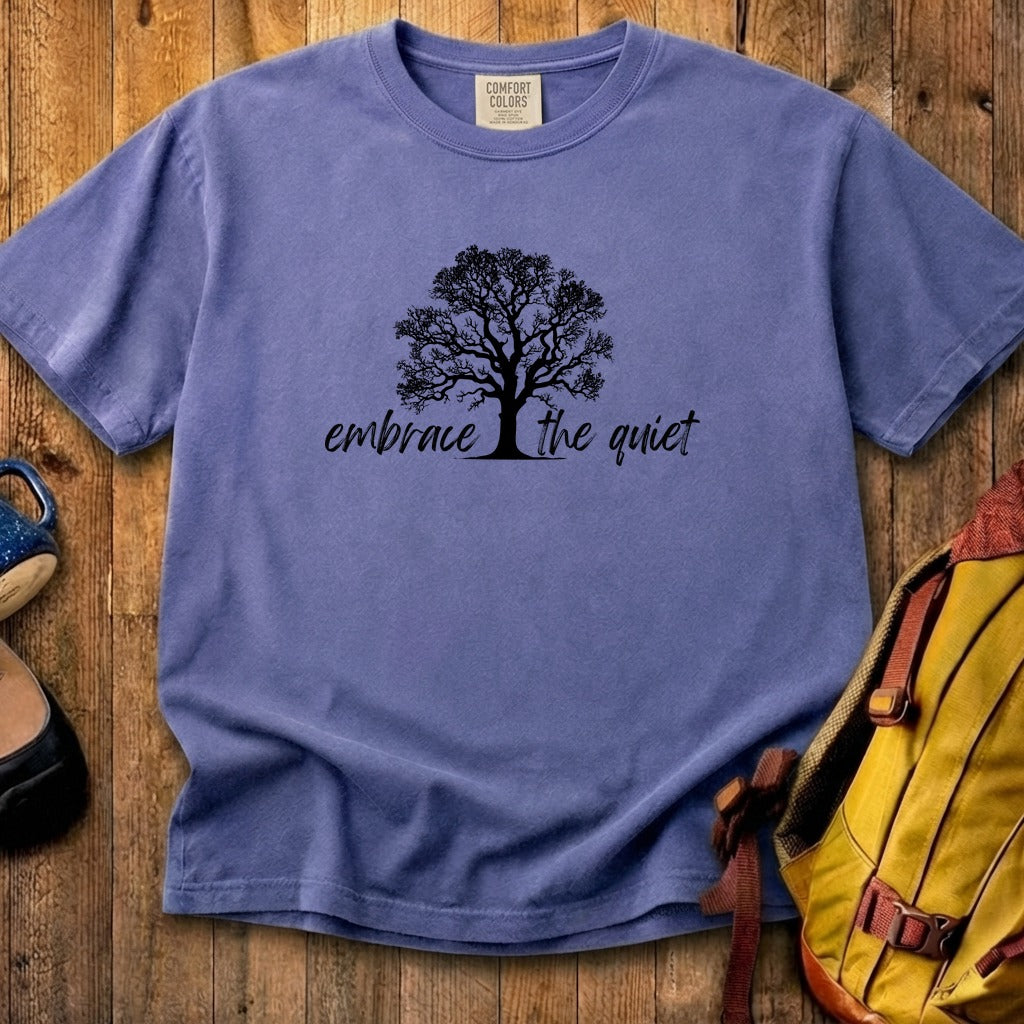 Embrace the Quiet Cotton T-Shirt