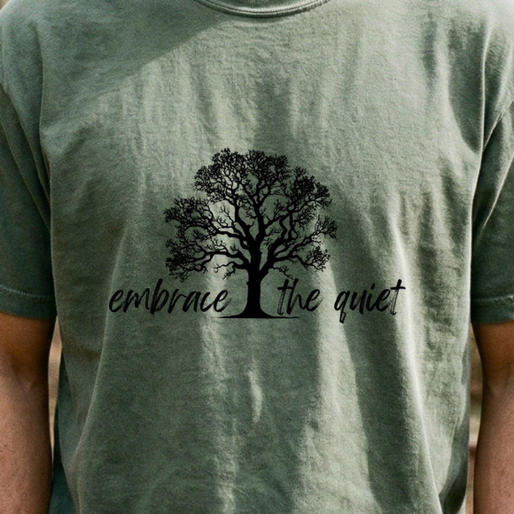 Embrace the Quiet Cotton T-Shirt