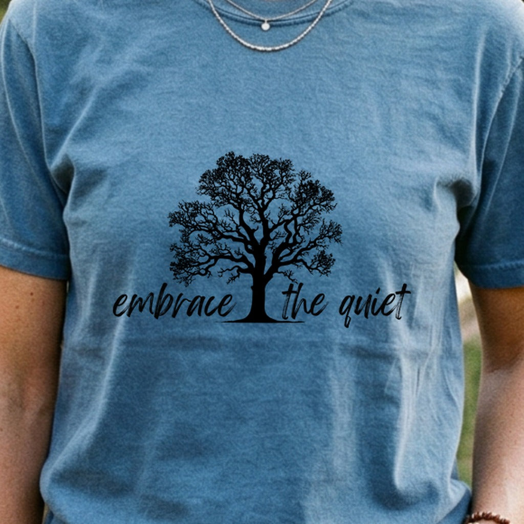 Embrace the Quiet Cotton T-Shirt