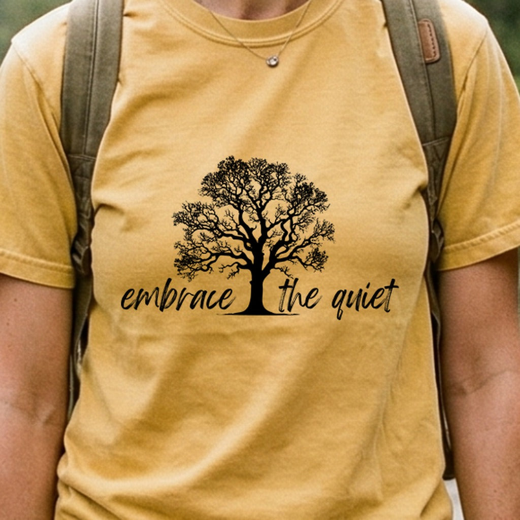 Embrace the Quiet Cotton T-Shirt