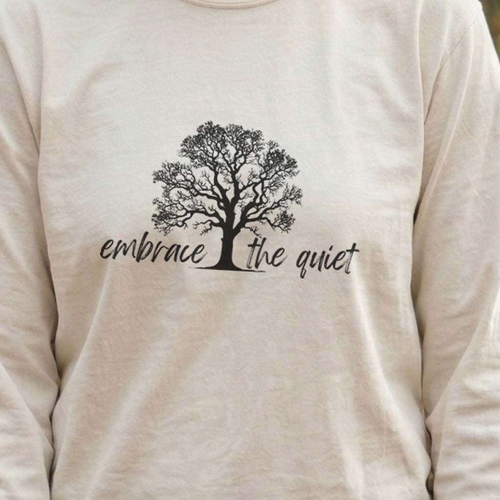 Embrace the Quiet Cotton Long Sleeve